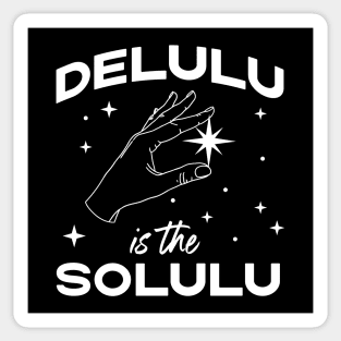 Delulu is the Solulu - Funny Social Media Meme Sticker